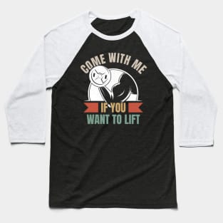 Come With Me If You Want to Lift - Retro Baseball T-Shirt